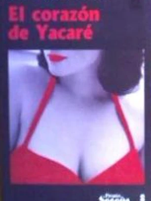 EL CORAZON DE YACARE