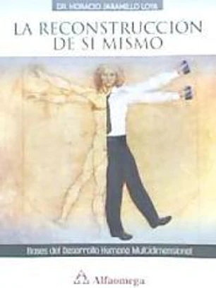 La reconstrucción de sí mismo: bases del desarrollo humano multidimensional