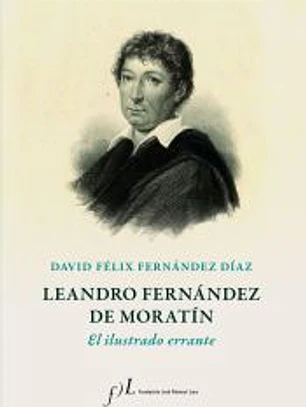 Leandro Fernández de Moratín. El ilustrado errante