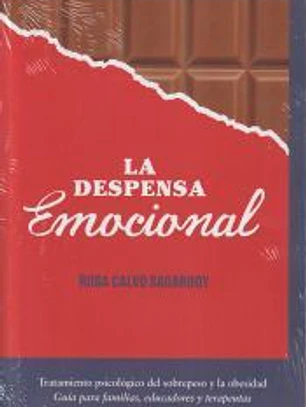 La despensa emocional. Tratamiento psicológico del sobrepeso y la obesidad