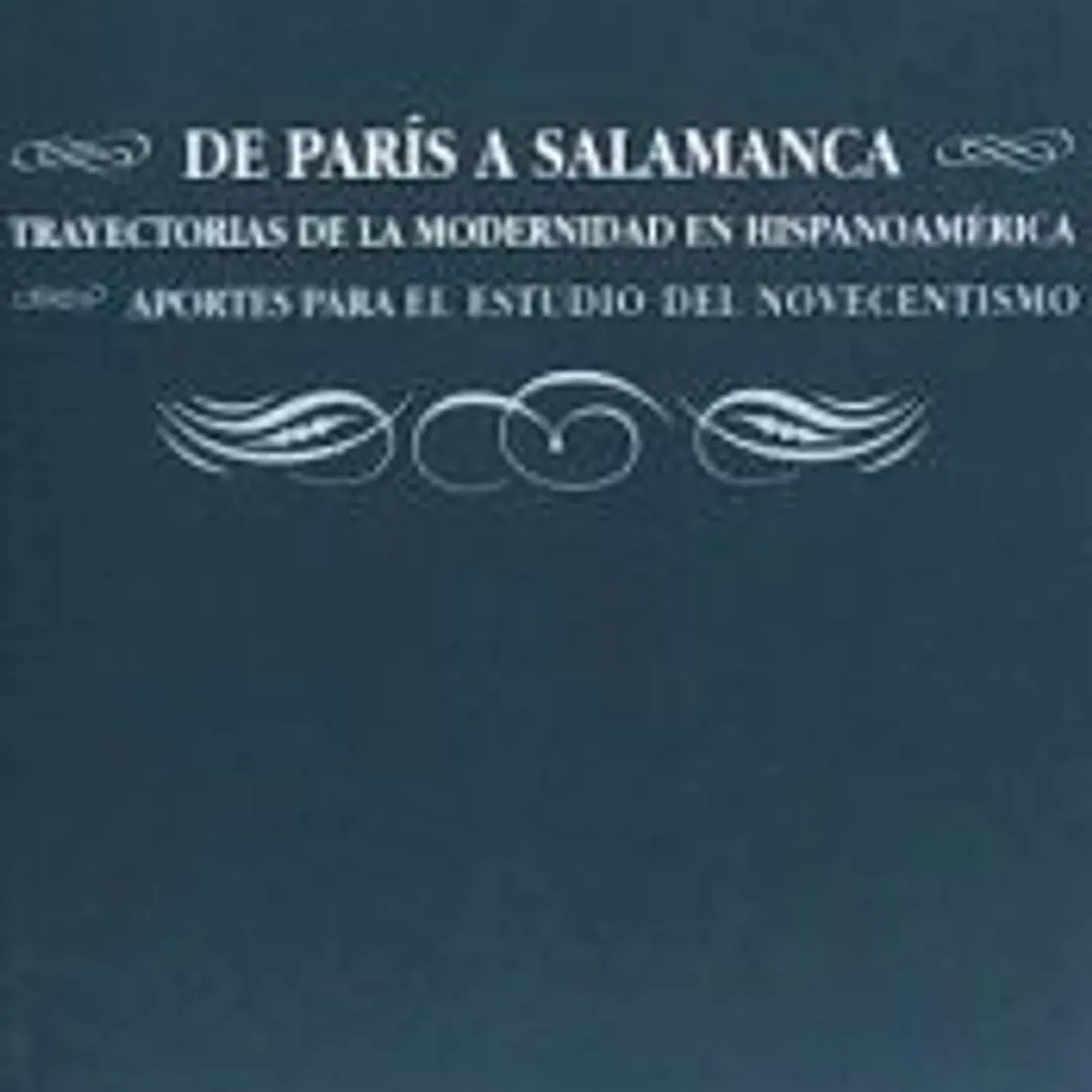De París a Salamanca: trayectorias de la modernidad en Hispanoamérica aportes para el estudio del novecentismo 1