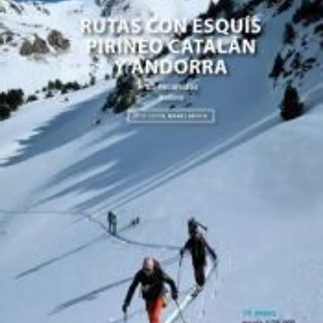 Rutas con esquis tomo IV pirineo Catalan y Andorra 1