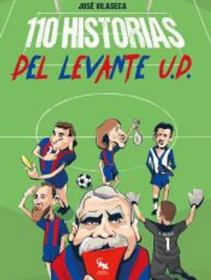 110 HISTORIAS DEL LEVANTE U.D.