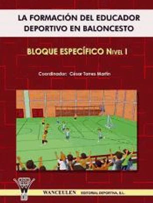 LA FORMACIÓN DEL EDUCADOR DEPORTIVO EN BALONCESTO. BLOQUE ESPECÍFICO NIVEL I