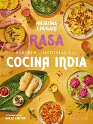 Sabores e historias de mi cocina india. Rasa