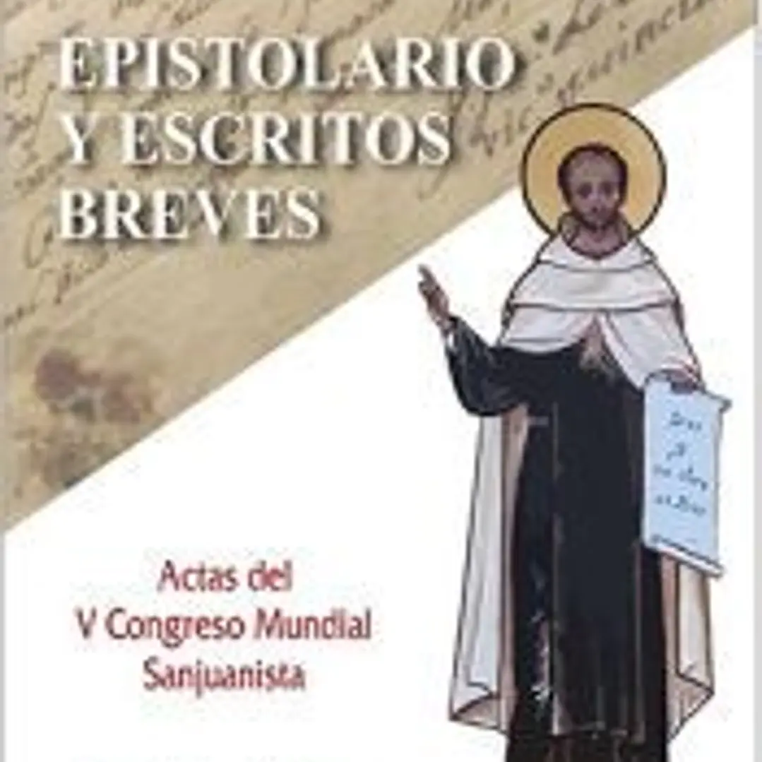 Epistolario y escritos breves: Actas del V Congreso Mundial Sanjuanista 1