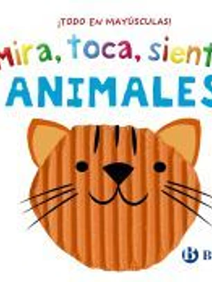 Mira, toca, siente. Animales