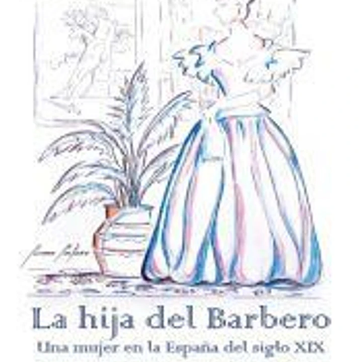 La hija del Barbero. Una mujer en la España del siglo XIX 1