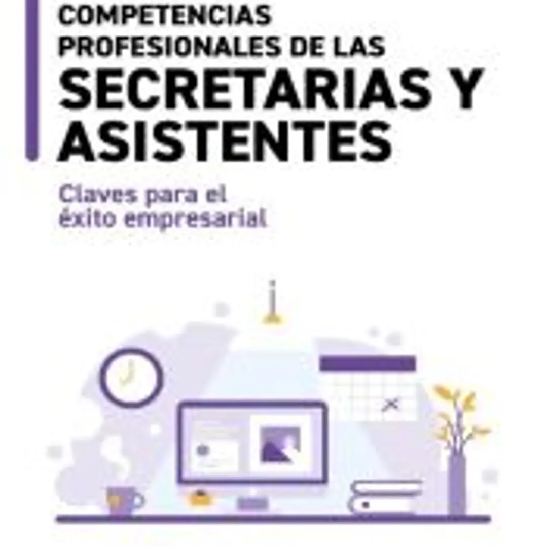 Competencias profesionales de las secretarias y asistentes: Claves para el éxito empresarial 1