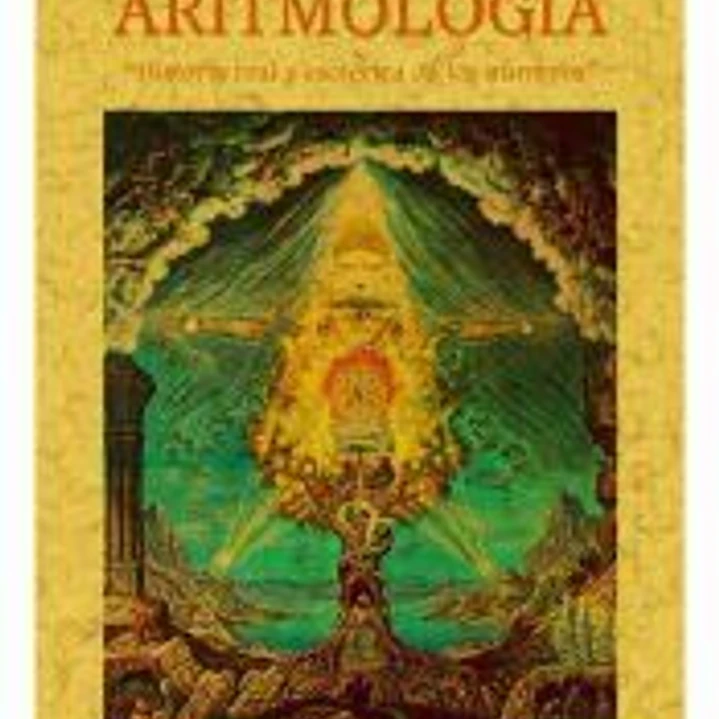 Aritmología: historia real y esotérica de los números. 1