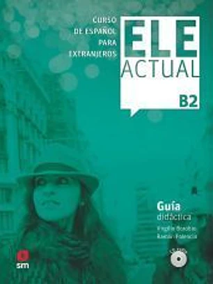 ELE ACTUAL B2. Guía didáctica