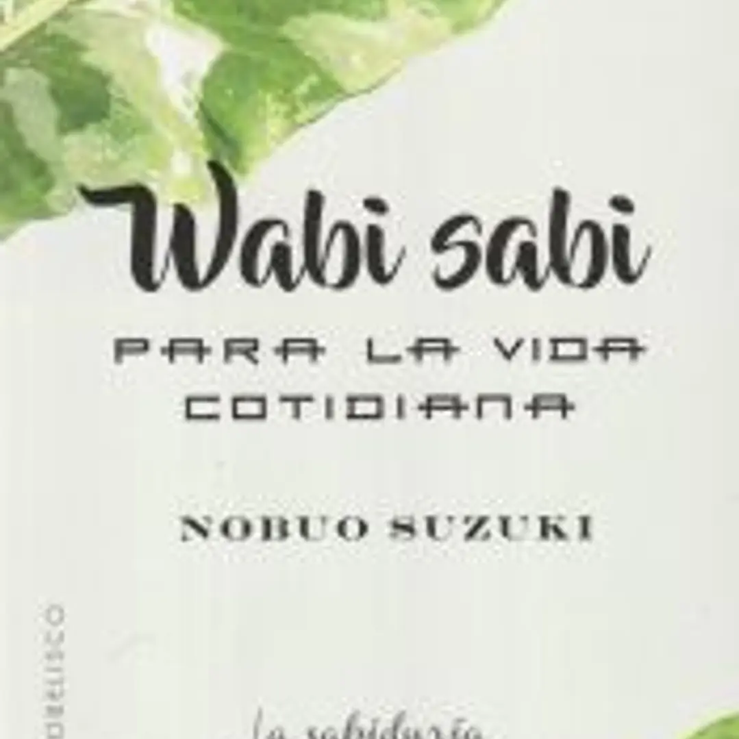Wabi Sabi para la vida cotidiana 1