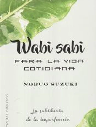 Wabi Sabi para la vida cotidiana
