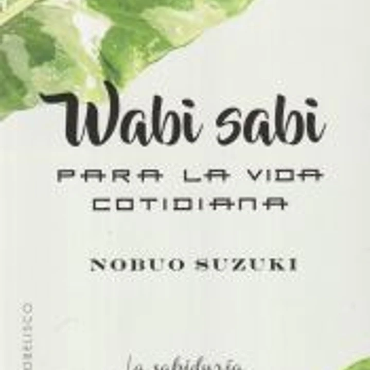 Wabi Sabi para la vida cotidiana 1