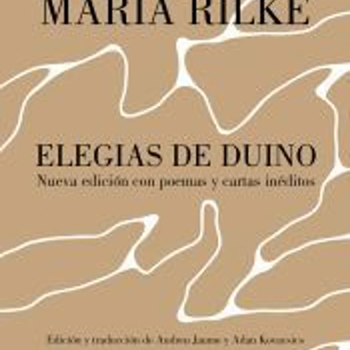Elegías de Duino. Nueva edición con poemas y cartas inéditos 1