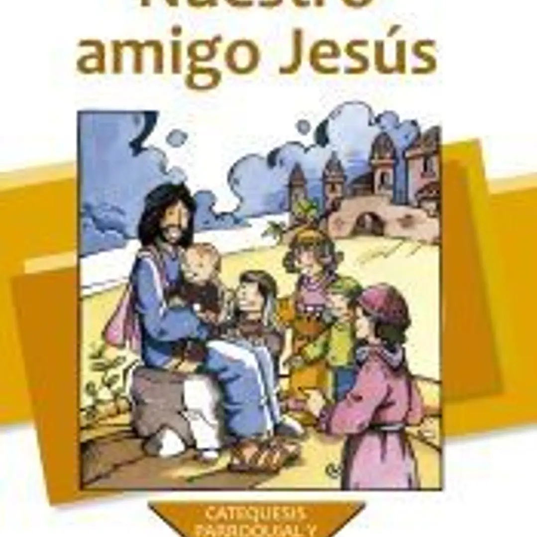 NUESTRO AMIGO JESUS. 2§ (NUEVA ED. 2010) 1