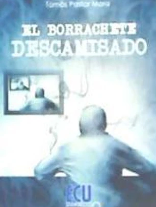 El borrachete descamisado
