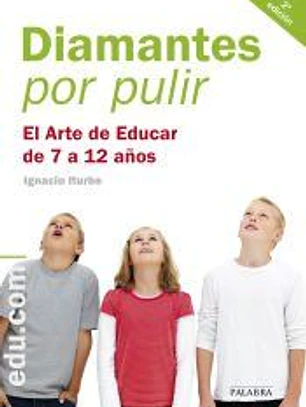 Diamantes por pulir: el arte de educar de 7 a 12 años
