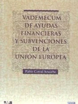 Vademécum de ayudas financieras y subvenciones de la Unión Europea