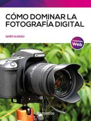 Cómo dominar la fotografía digital