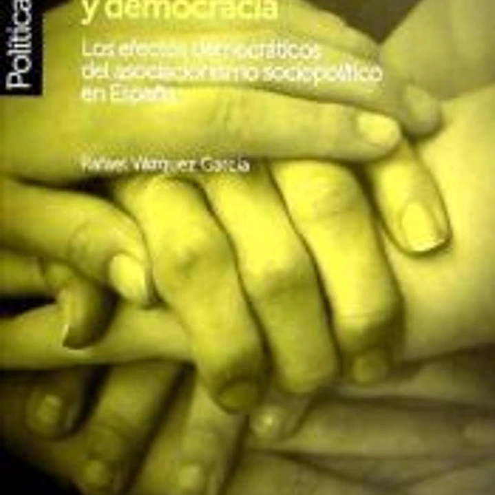 Compromiso cívico y democracia: Los efectos democráticos del asociacionismo sociopolítico en España 1