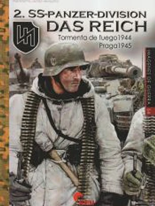 2.SS-PANZER-DIVISION DAS REICH: Tormenta de fuego 1944 - Praga 1945