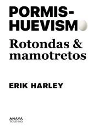 Pormishuevismo: Rotondas y mamotretos