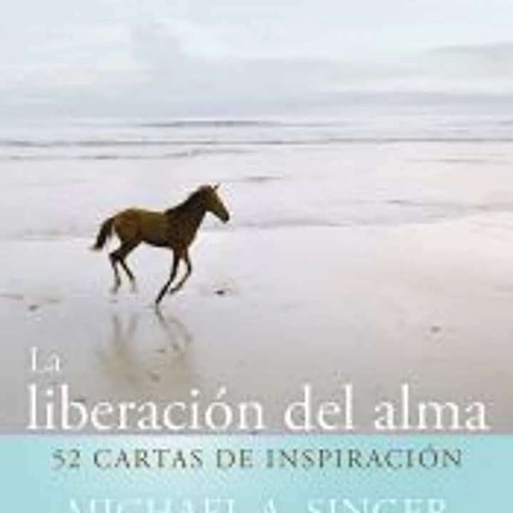 La liberación del alma. 52 cartas de inspiración 1