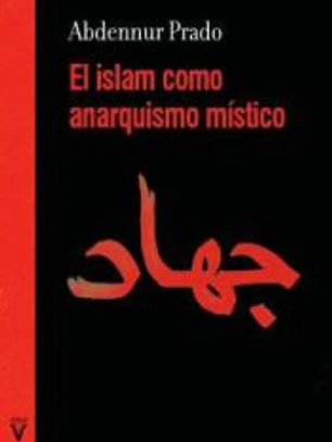 ISLAM COMO ANARQUISMO MISTICO