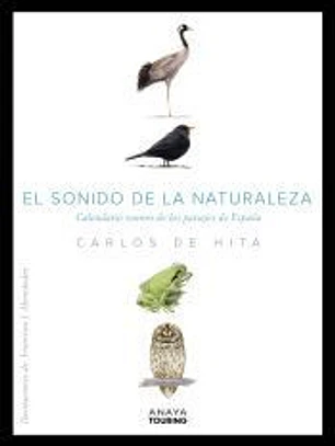El sonido de la Naturaleza. Calendario sonoro de los paisajes de España