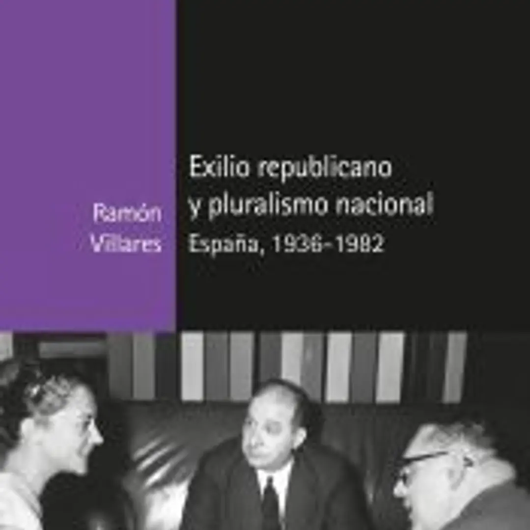 Exilio republicano y pluralismo nacional: España, 1936-1982 1