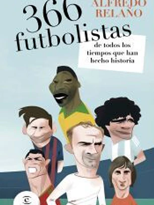 366 futbolistas de todos los tiempos que han hecho historia