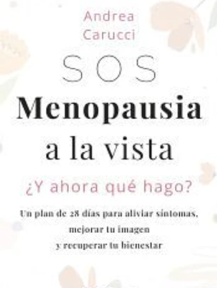 SOS, menopausia a la vista, ¿y ahora qué hago?