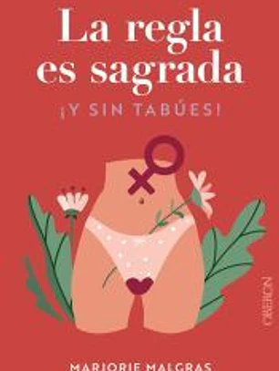 La regla es sagrada. Y sin tabúes