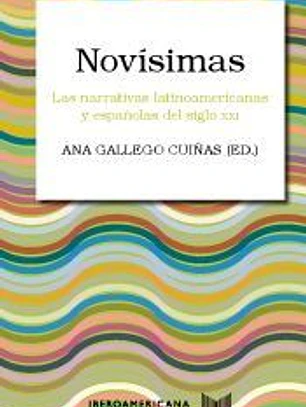 Novísimas : las narrativas latinoamericanas y españolas del siglo XXI