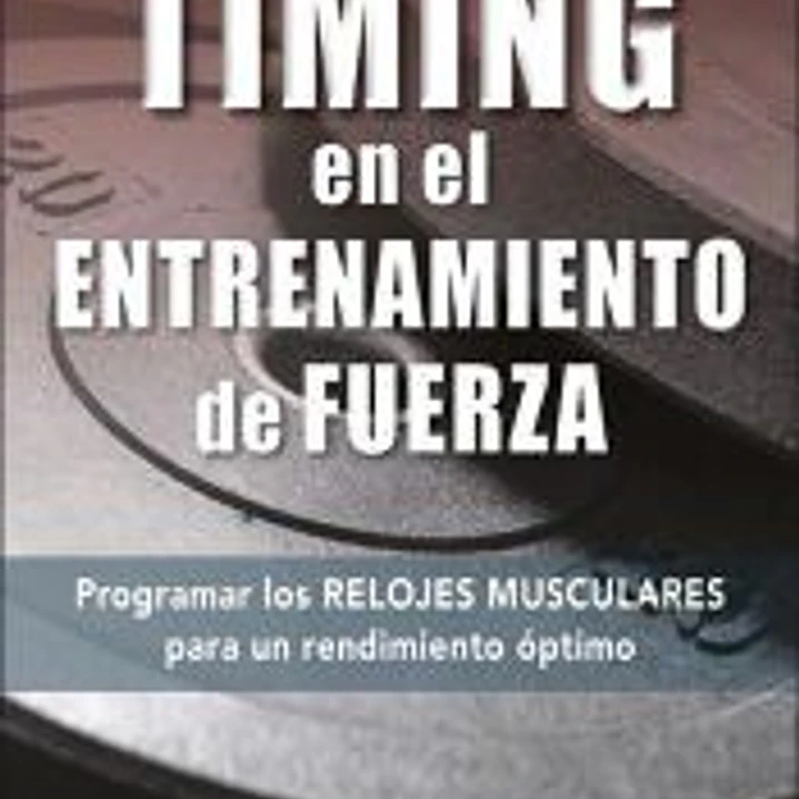 Timing en el entrenamiento de fuerza: Programar los relojes musculares para un rendimiento óptimo 1