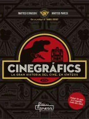 CINEGRAFICS. LA GRAN HISTORIA DEL CINE, EN SINTESIS