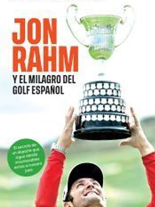 Jon Rahm y el milagro del golf español