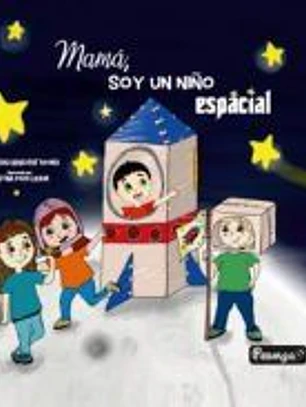 Mamá, soy un niño Espacial
