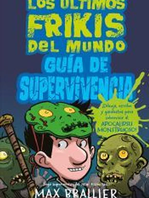 Los últimos frikis: Guía de supervivencia