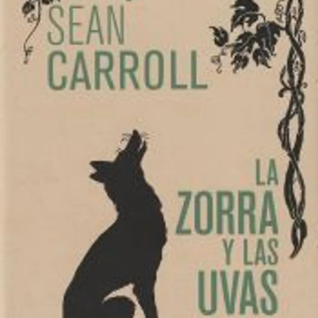 LA ZORRA Y LAS UVAS: LOS MUNDOS CUÁNTICOS Y LA REALIDAD OCULTA DEL UNIVERSO 1