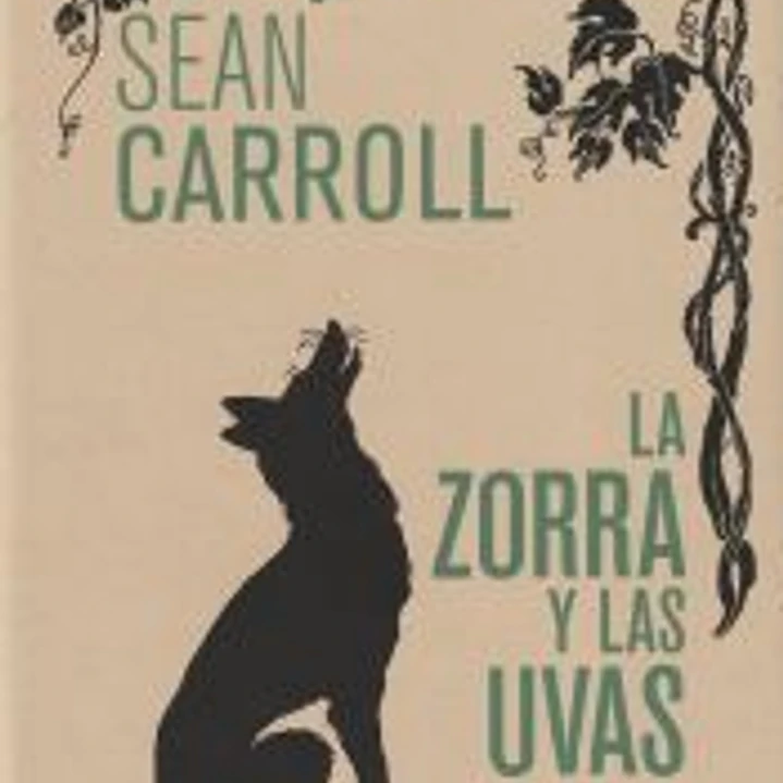 LA ZORRA Y LAS UVAS: LOS MUNDOS CUÁNTICOS Y LA REALIDAD OCULTA DEL UNIVERSO 1