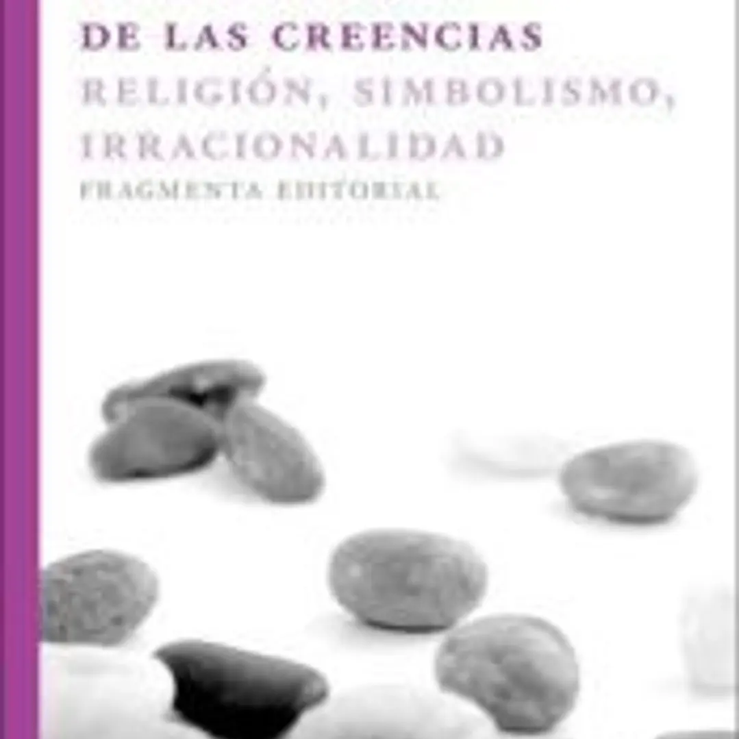 Antropología de las creencias: religión, simbolismo, irracionalidad 1