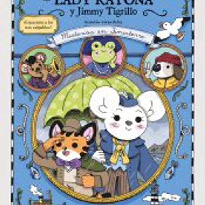 LAS INVESTIGACIONES DE LADY RATONA Y JIMMY TIGRILLO 1