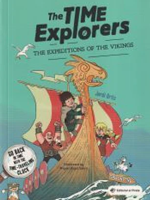 The expeditions of the Vikings : ¡viaja por el tiempo con el reloj descifrador y descubre los vikingos!