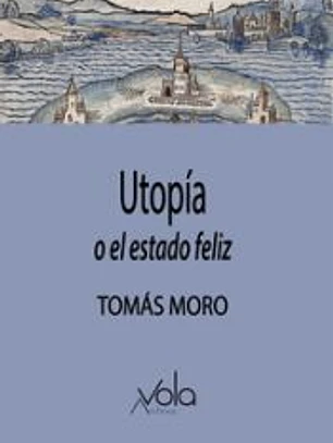 Utopía: o el estado feliz