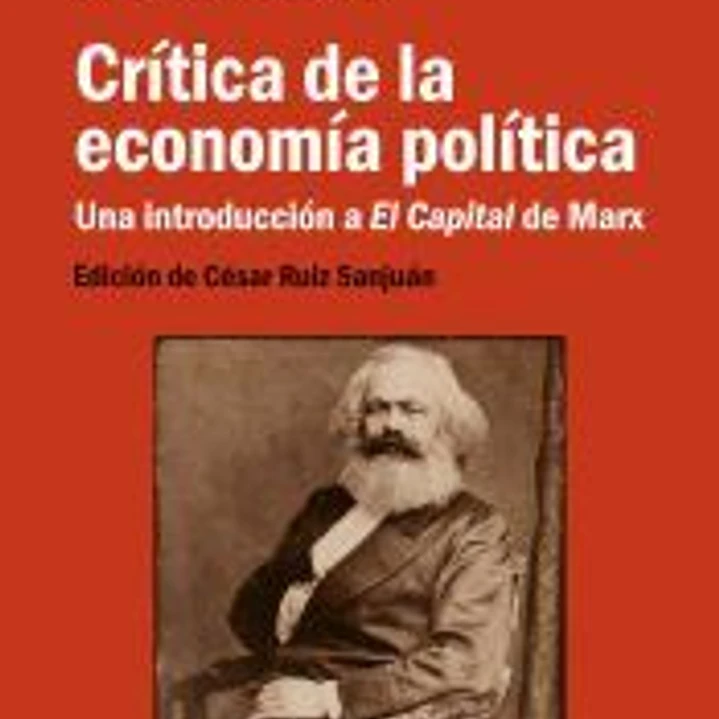 Crítica de la economía política: Una introducción a El Capital de Marx 1