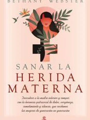 Sanar la herida materna