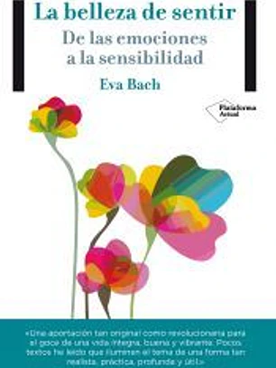 La belleza de sentir: De las emociones a la sensibilidad