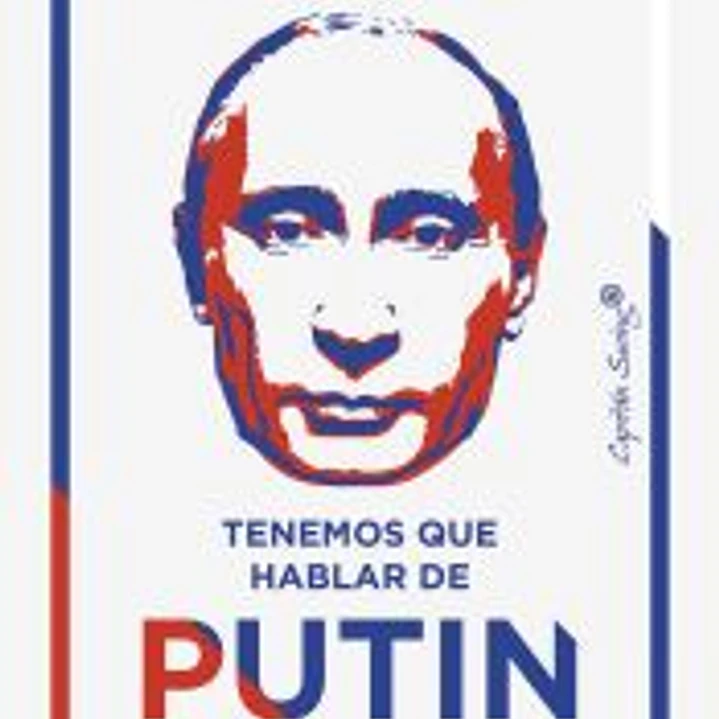 TENEMOS QUE HABLAR DE PUTIN POR QUE OCCIDENTE SE EQUIVOCA CON EL PRESIDENTE RUSO 1